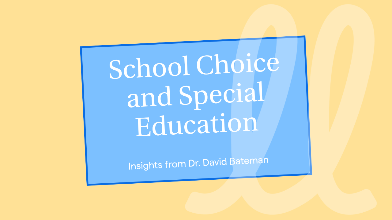 School Choice and Special Education: Insights from Dr. David Bateman