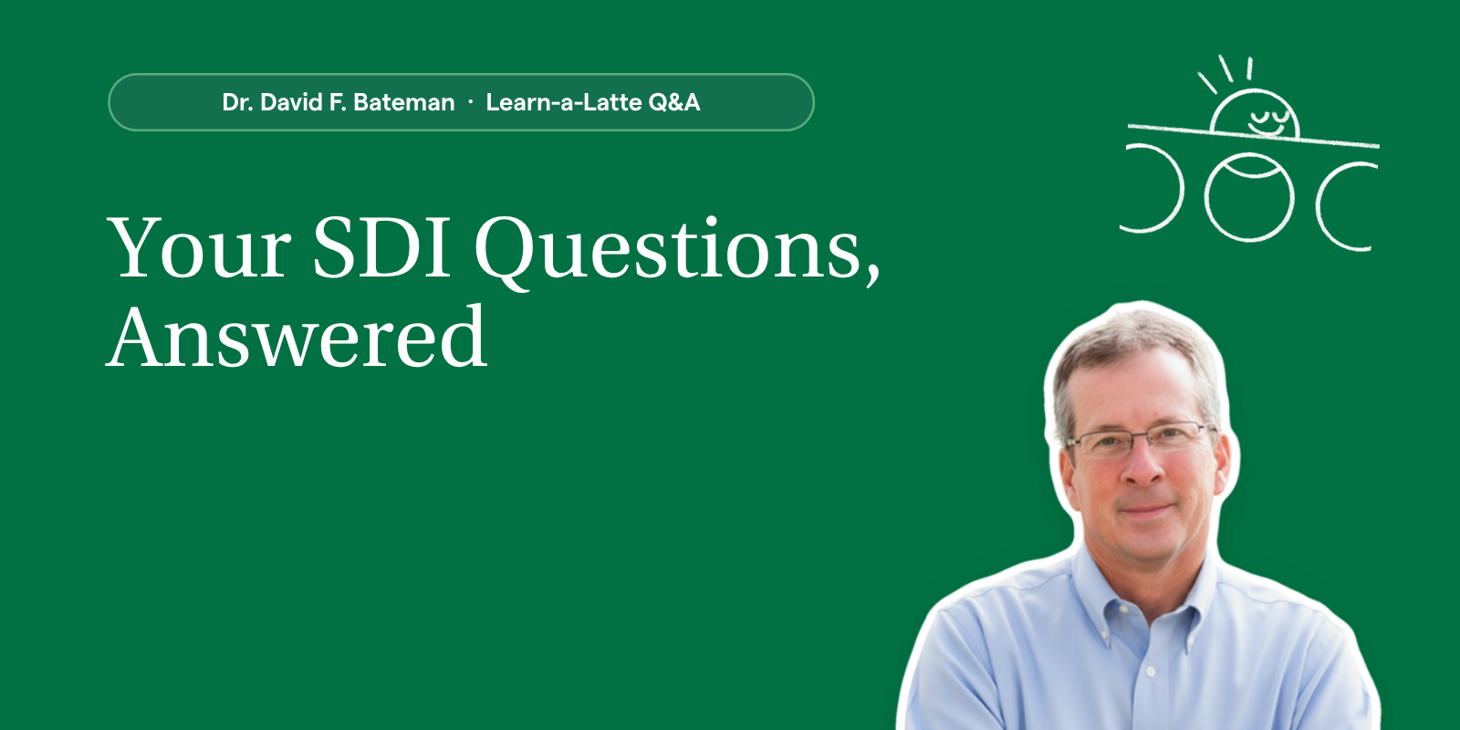 Your SDI Questions, Answered with Dr. David F. Bateman