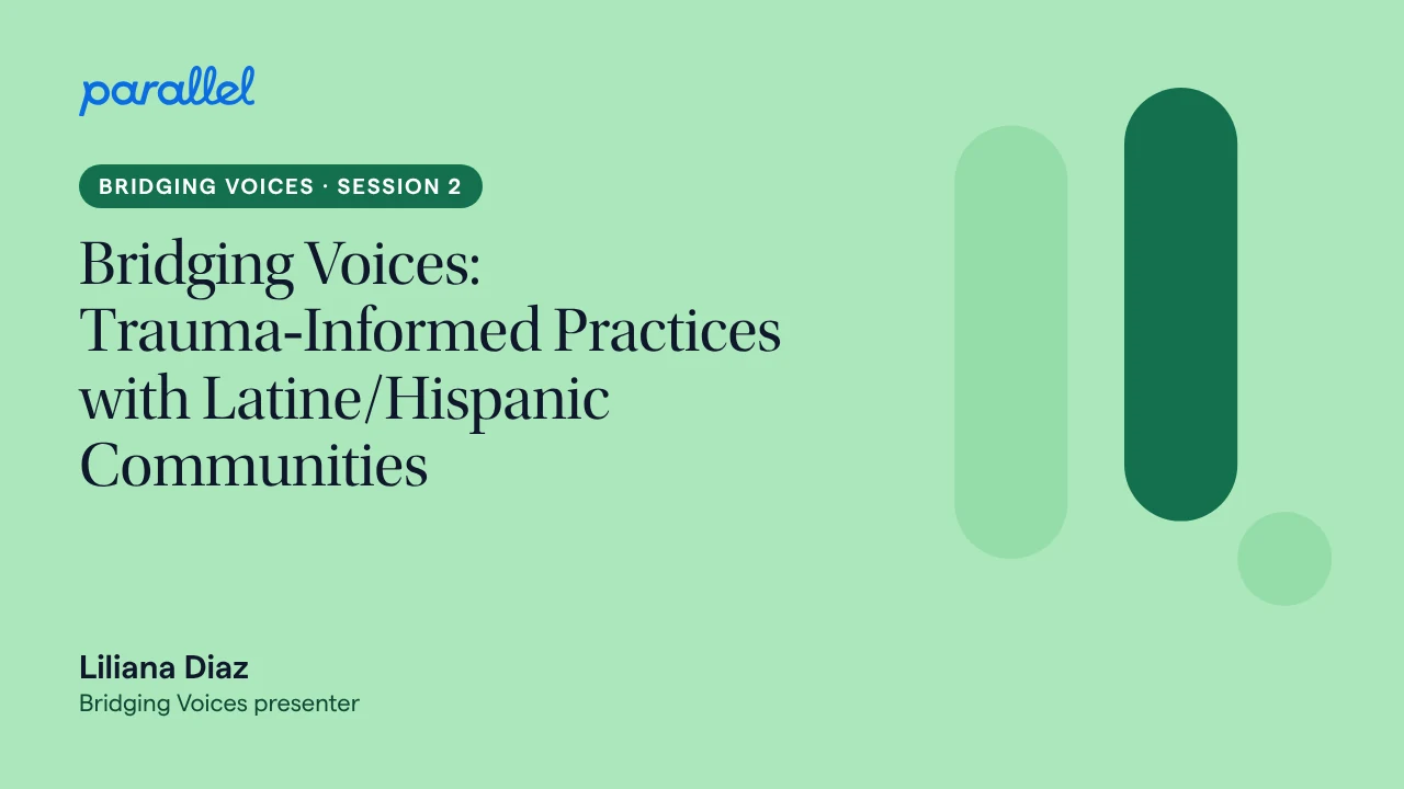 Bridging Voices: Trauma-Informed Practices with Latine/Hispanic Communities