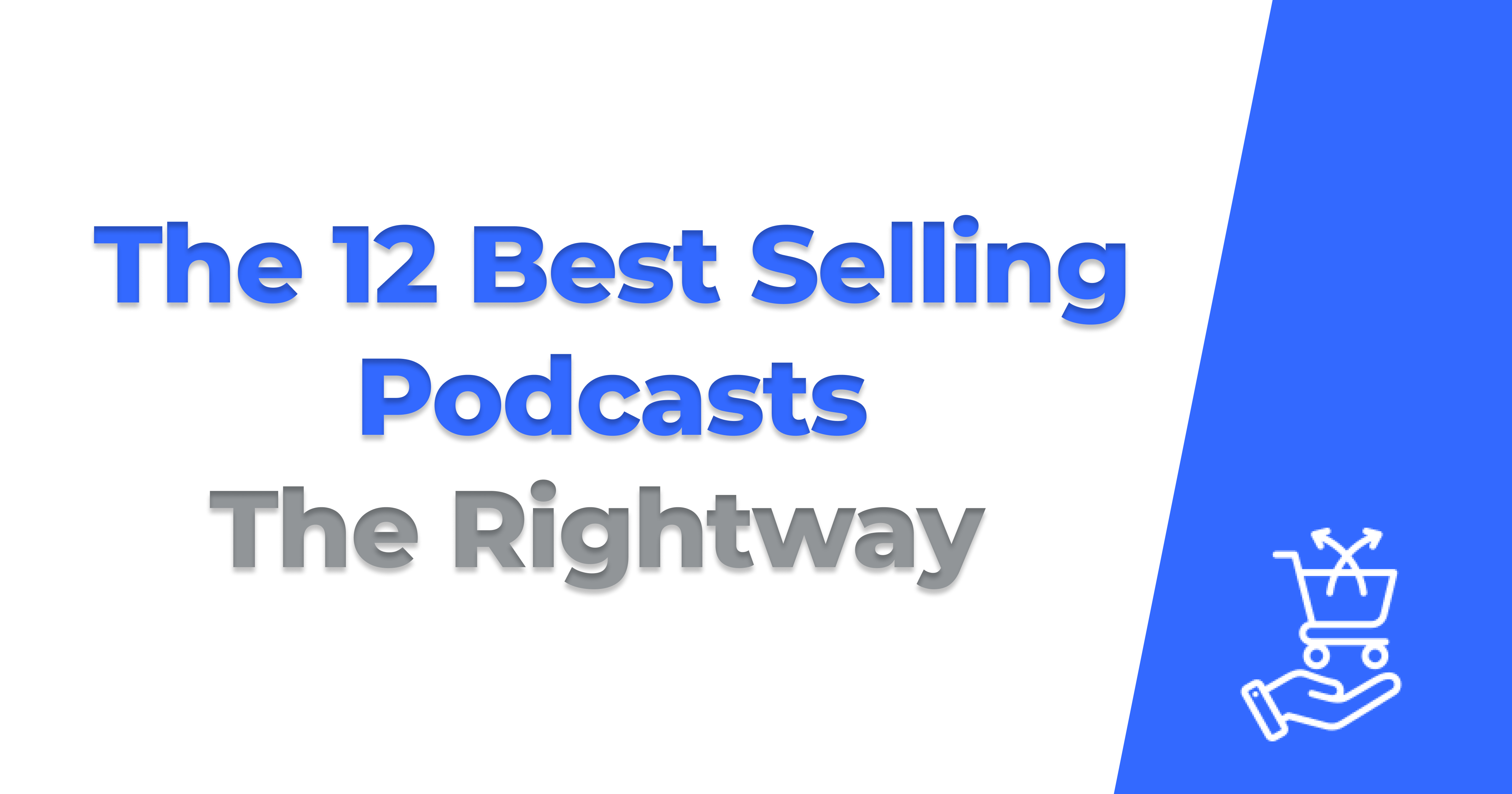 The 12 Best Selling Podcasts The Rightway