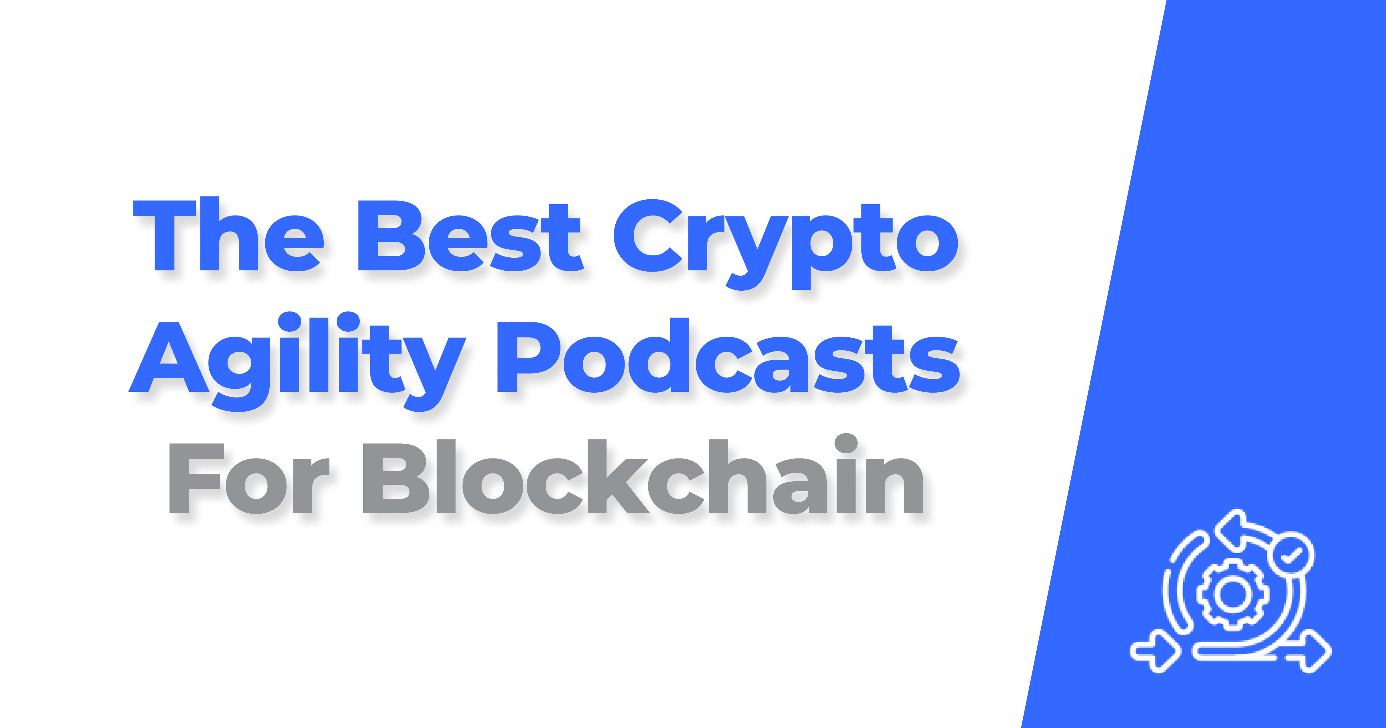 The 21 Best Crypto Agility Podcasts For Blockchain