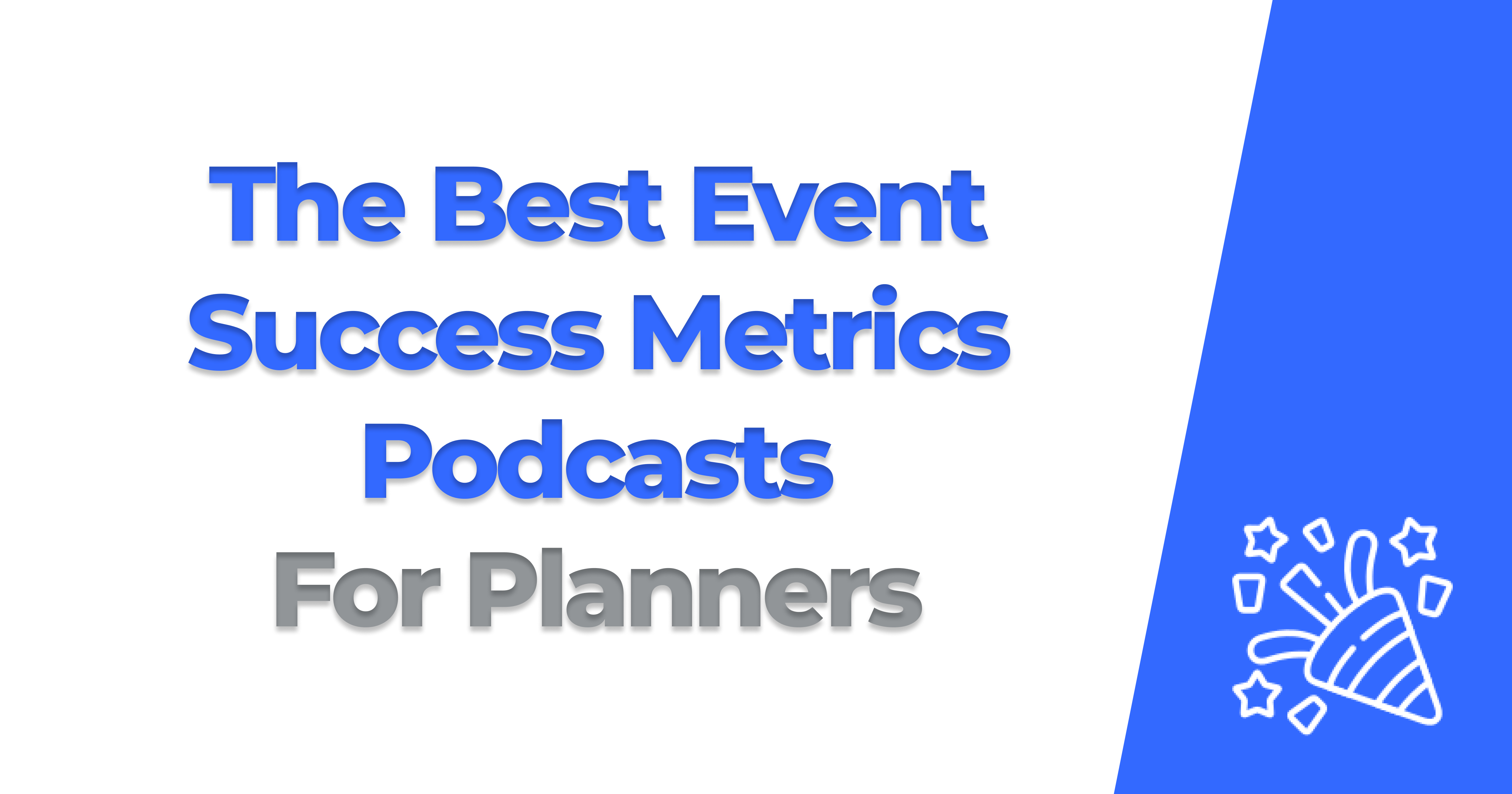 The 15 Best Event Success Metrics Podcasts For Planners