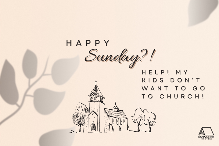 Help! My Kid's Don't Want to Go to Church!