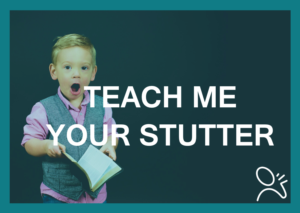 Teach Me Your Stutter