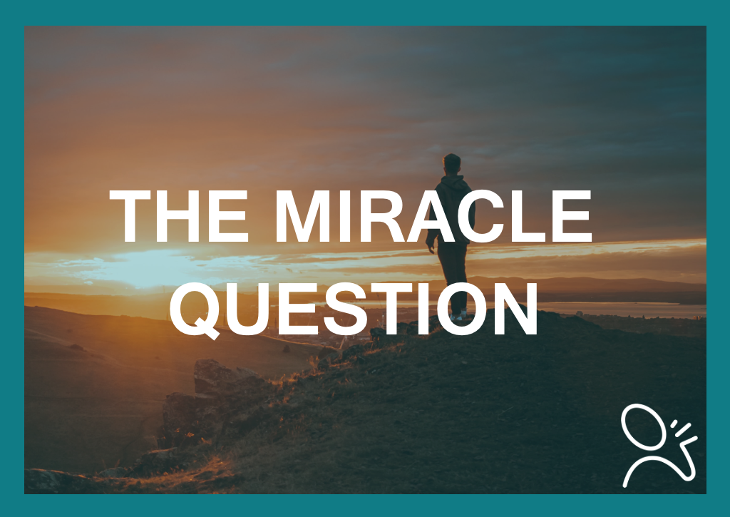 The Miracle Question