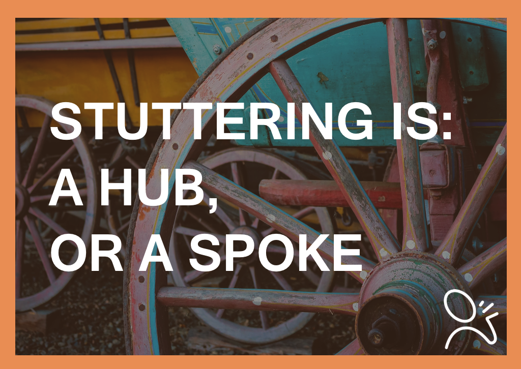 stuttering is a hub or spoke quote