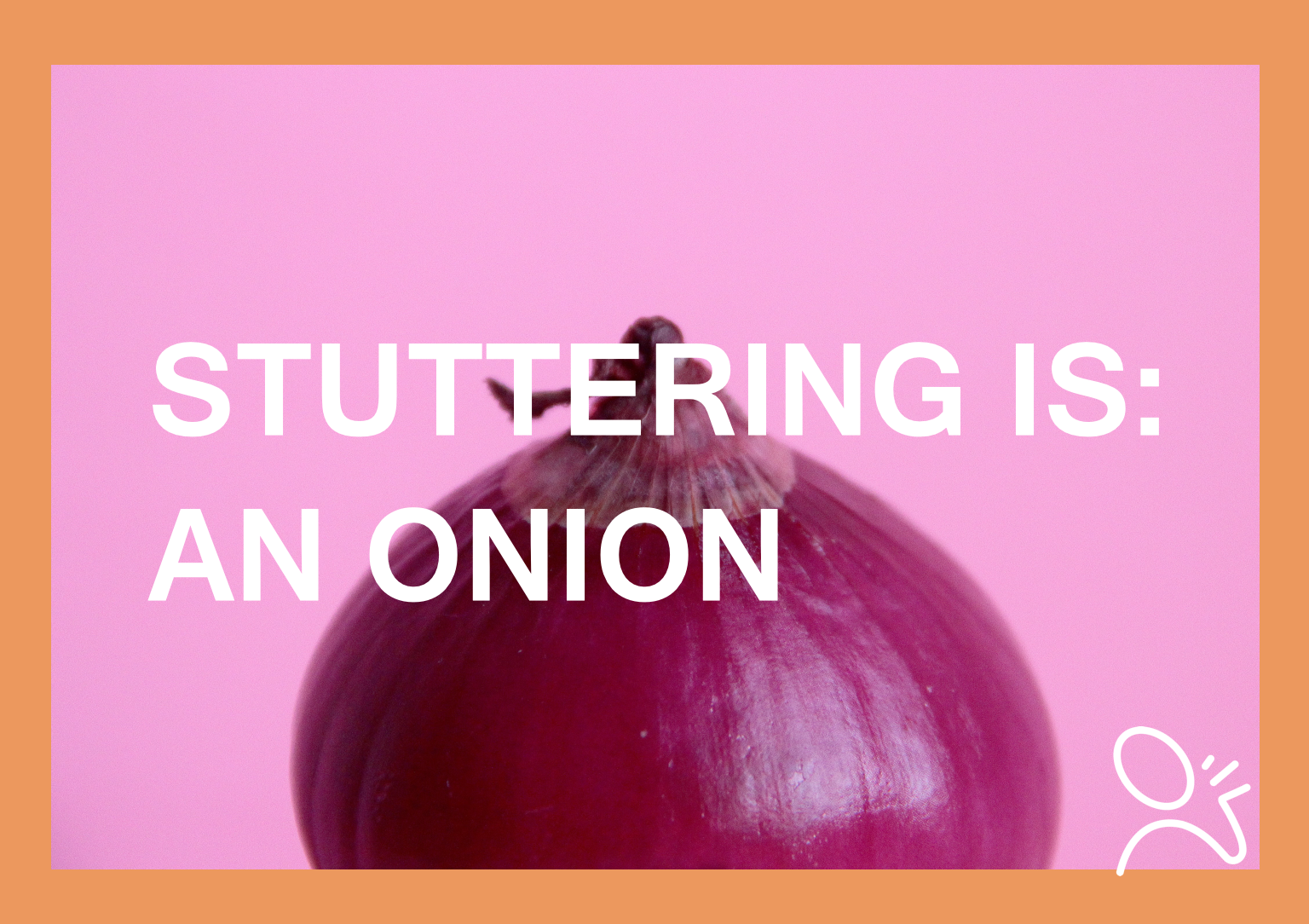 stuttering is an onion quote