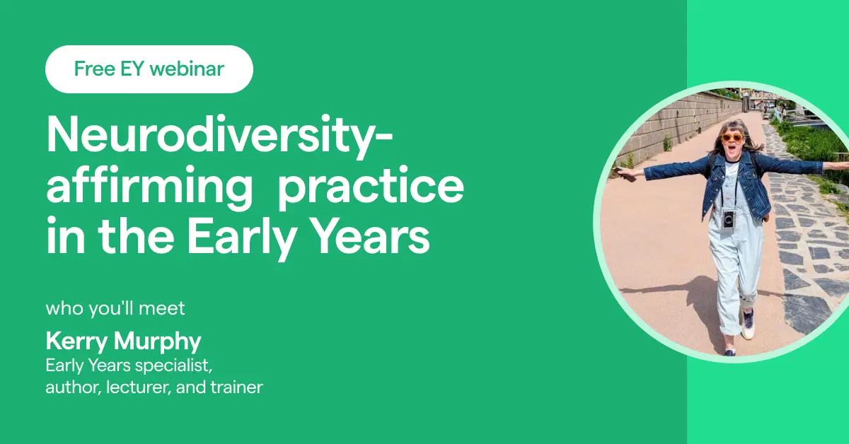 An image of webinar host Kerry Murphy on a green background, with the webinar title, "Neurodiversity-affirming practice in the Early Years"