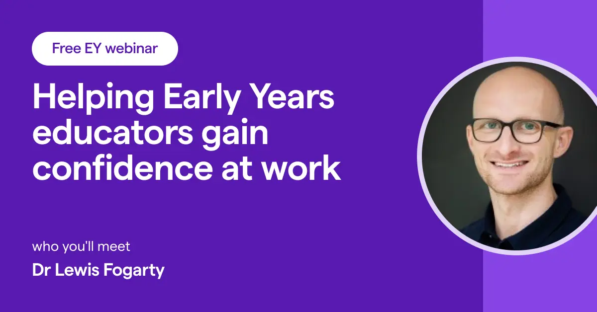 An image of webinar host Dr Lewis Fogarty on a purple background, with the webinar title, "Helping Early Years educators to gain confidence at work"