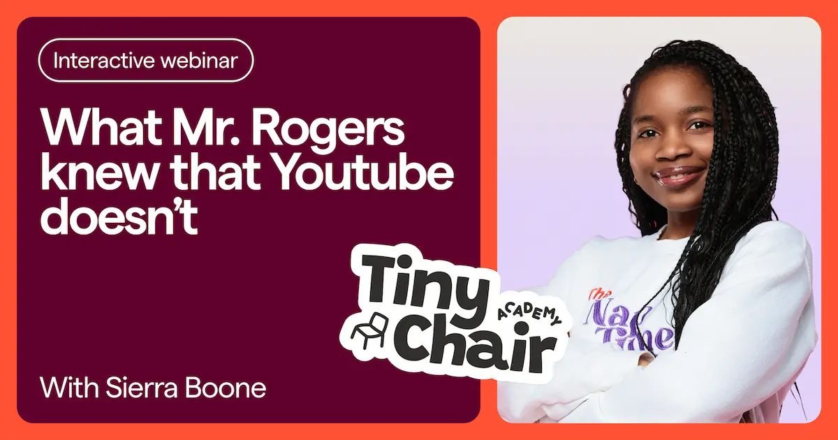 Tiny Chair Academy live session card titled "What Mr. Rogers knew that YouTube doesn't," with presenter Sierra Boone smiling with arms crossed.