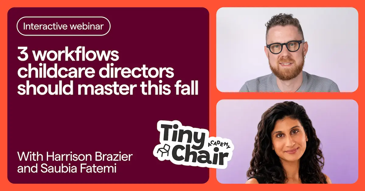 3 workflows for childcare directors to master this fall wtih Harrison Brazier
