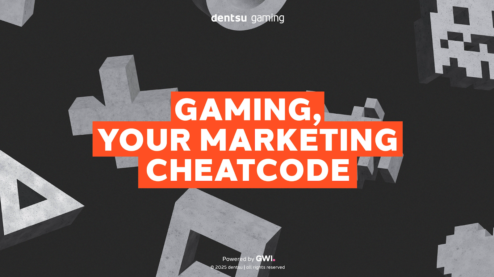 "Dentsu Gaming. Gaming, your marketing cheatcode." 