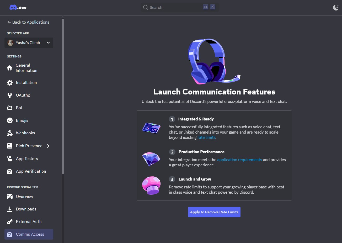 Remove the rate limits and fully unlock Discord-powered communication features through the Discord Developer Portal.