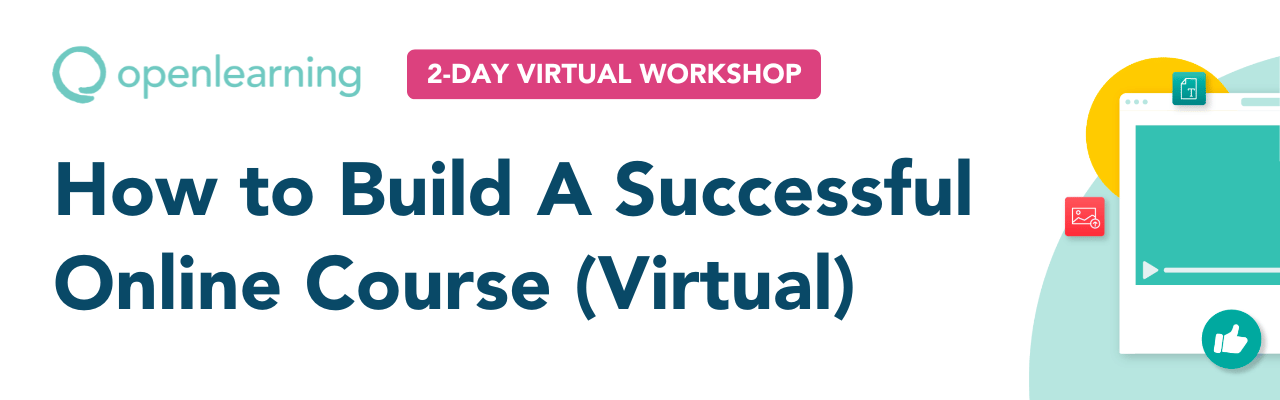 Virtual OpenLearning Workshop: How to Build A Successful Online Course