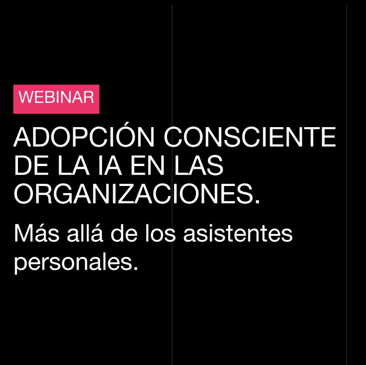 Adopción consciente de la IA en las organizaciones. Más allá de los asistentes personales.