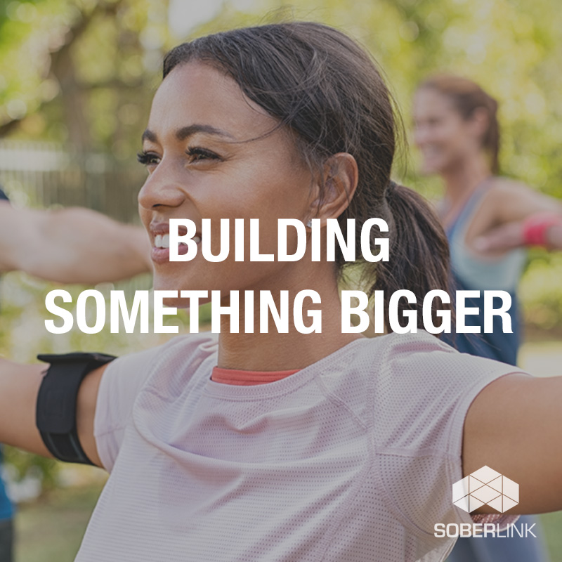 Building Something Bigger - Sober Story