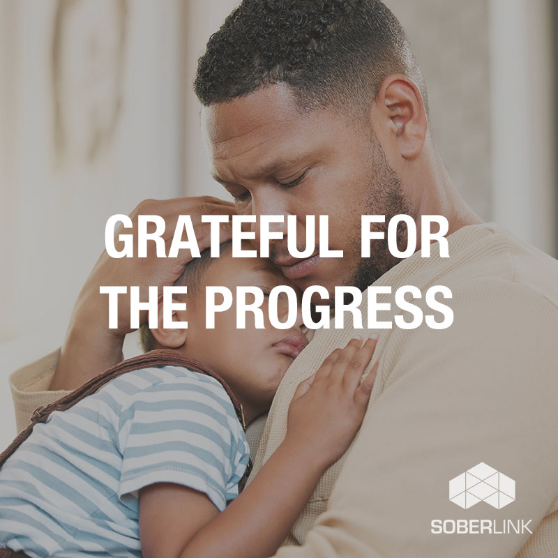 Grateful for the Progress - Sober Story