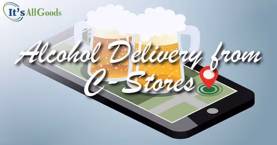 Alcohol delivery from c-stores