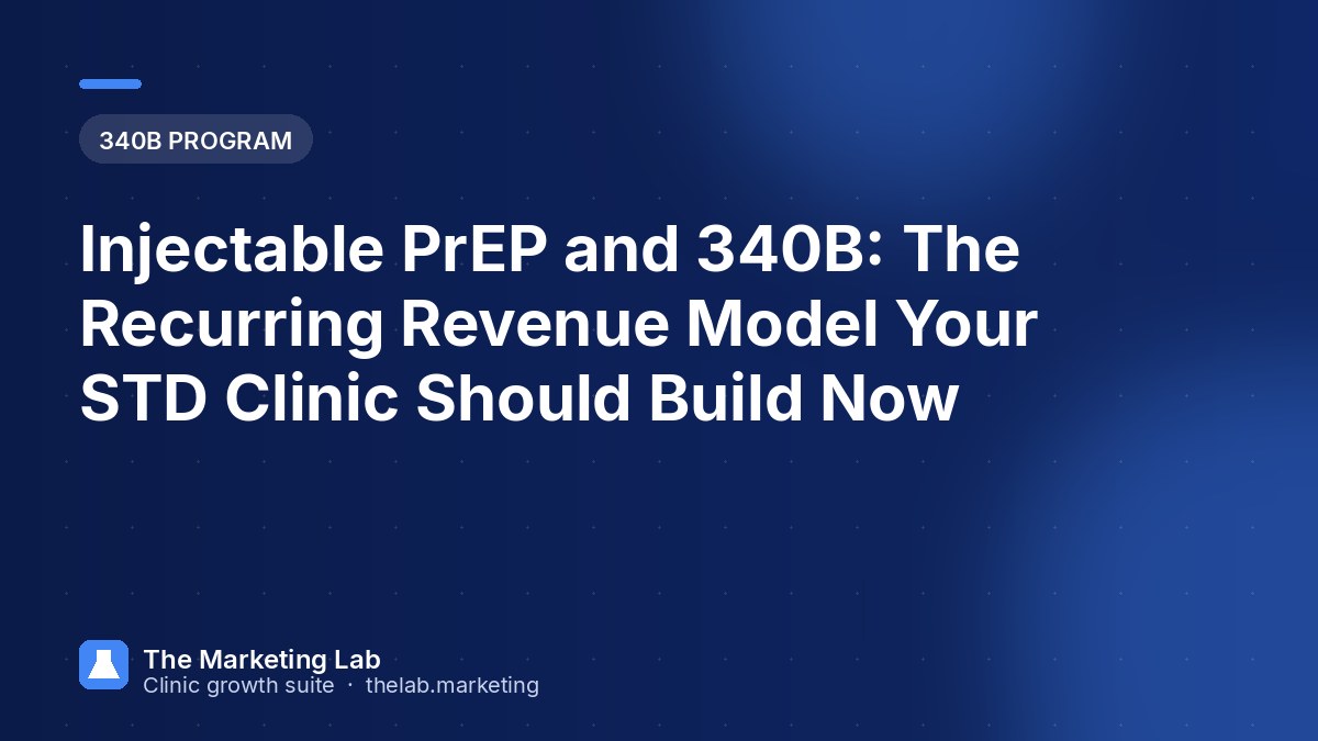 Injectable PrEP and 340B: A Recurring Revenue Model