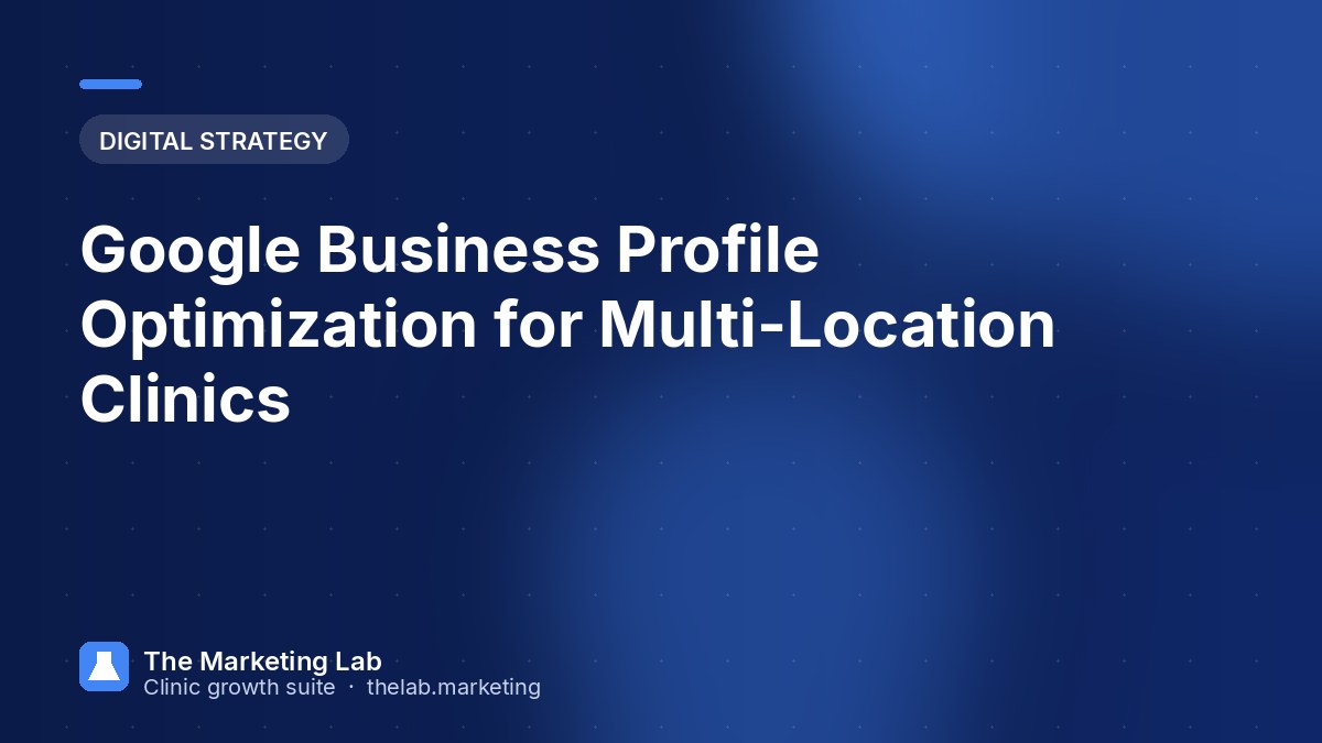 Google Business Profiles for Multi-Location Clinics