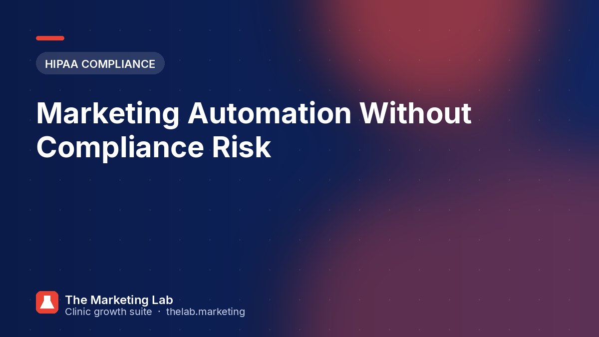 Marketing Automation Without Compliance Risk