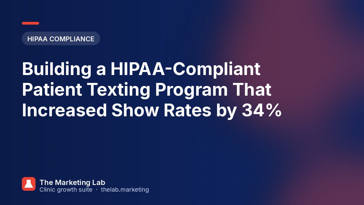 HIPAA-Compliant Patient Texting That Cut No-Shows by 34%