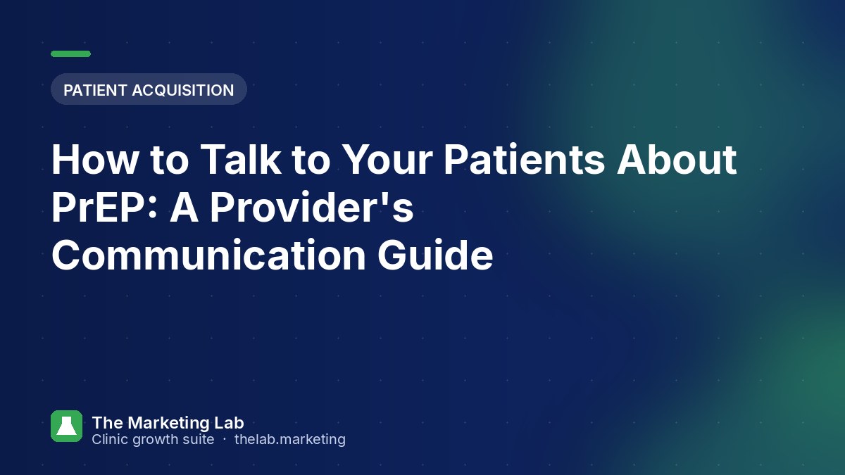 How to Talk to Patients About PrEP: A Provider's Guide