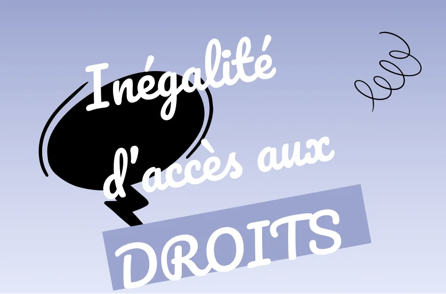 Une inégalité d'accès aux droits