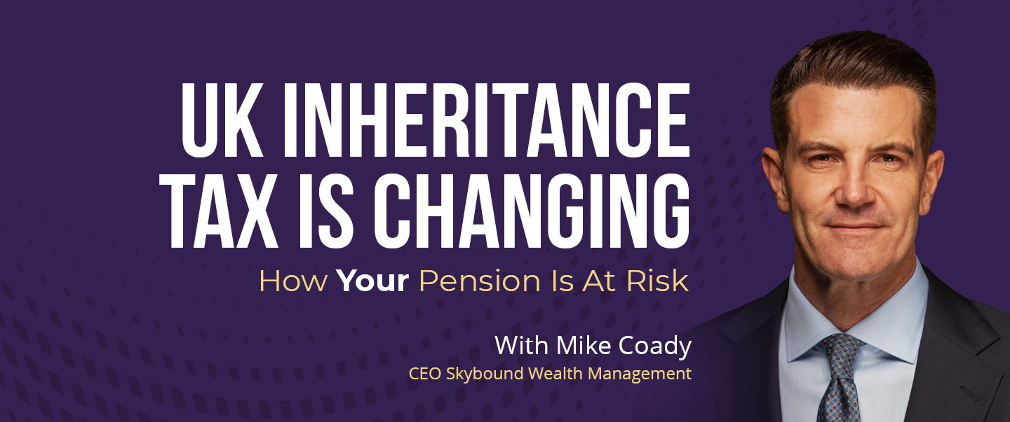  Mike Coady, CEO of Skybound Wealth talks about recent changes to IHT on pension funds