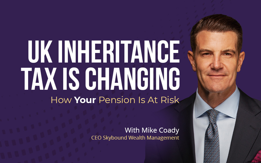  Mike Coady, CEO of Skybound Wealth talks about recent changes to IHT on pension funds
