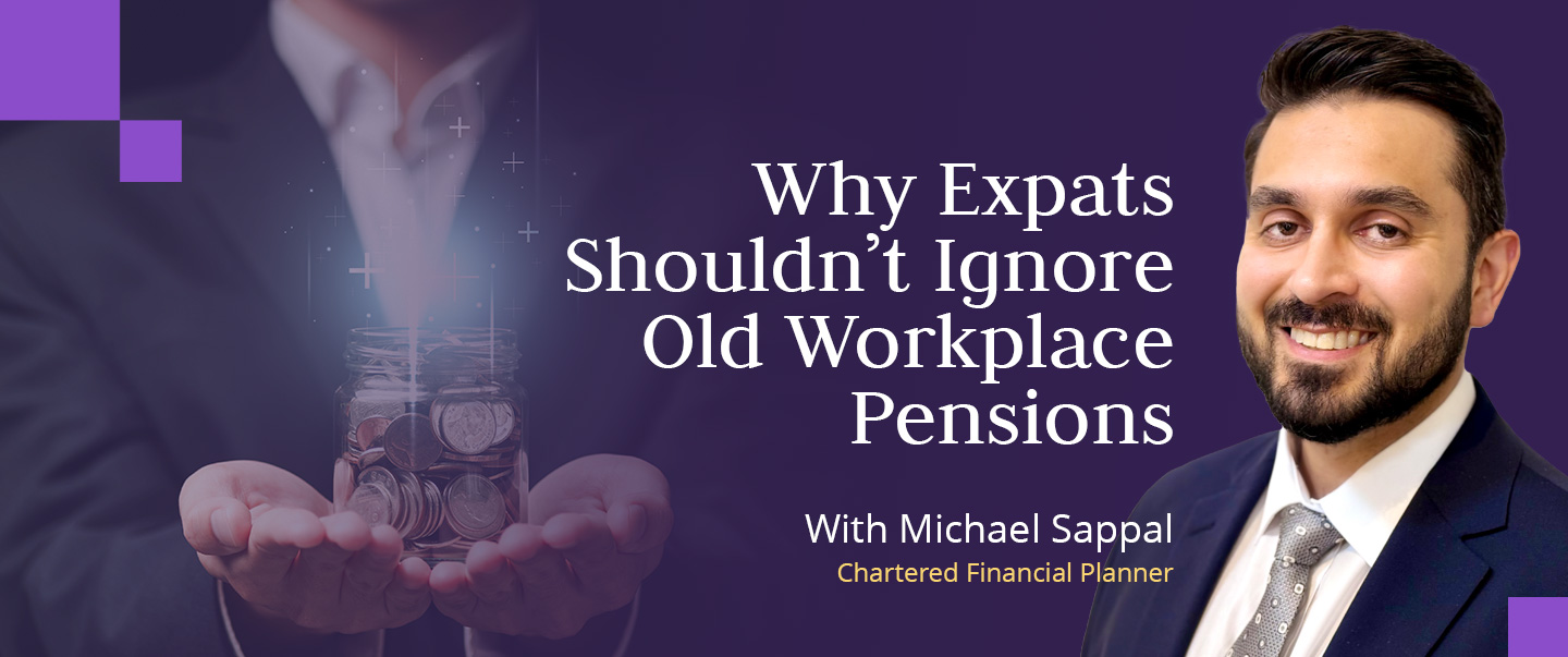 Michael Sappal, Chartered Financial Planner at Skybound Wealth Management in Dubai discusses old workplace pensions.