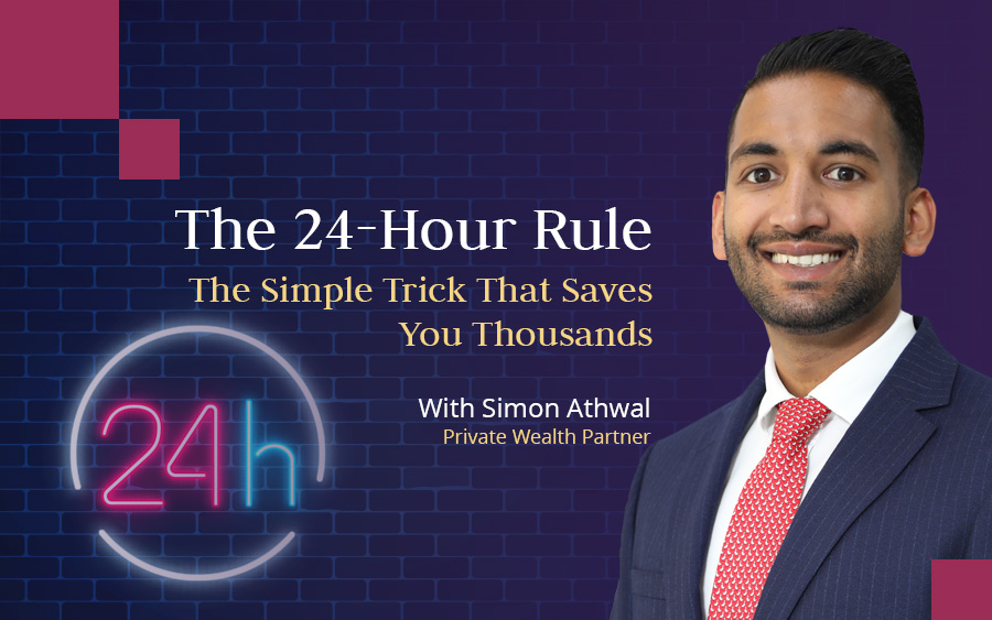 Private Wealth Partner at Skybound Wealth, Simon Athwal on the 24-Hour Rule and how it helps turn small savings into long-term wealth.