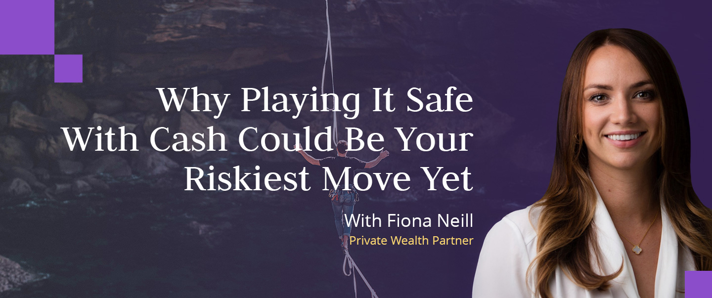 Skybound Wealth UK’s Fiona Neill shares why excess cash loses value over time and how a balanced investment plan can help protect and grow your money.