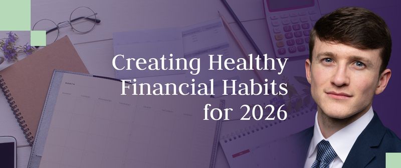 Creating Healthy Financial Habits for 2026 | Skybound Wealth