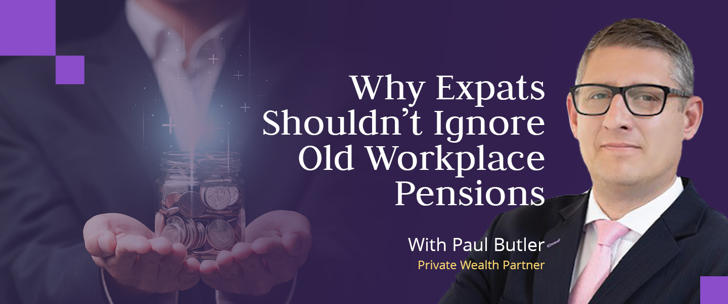 Michael Sappal, Chartered Financial Planner at Skybound Wealth Management in Dubai discusses old workplace pensions.