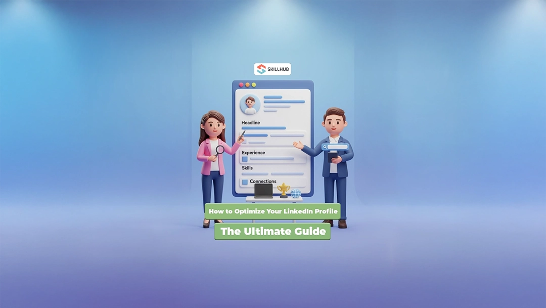 How to Optimize Your LinkedIn Profile: The Ultimate Guide