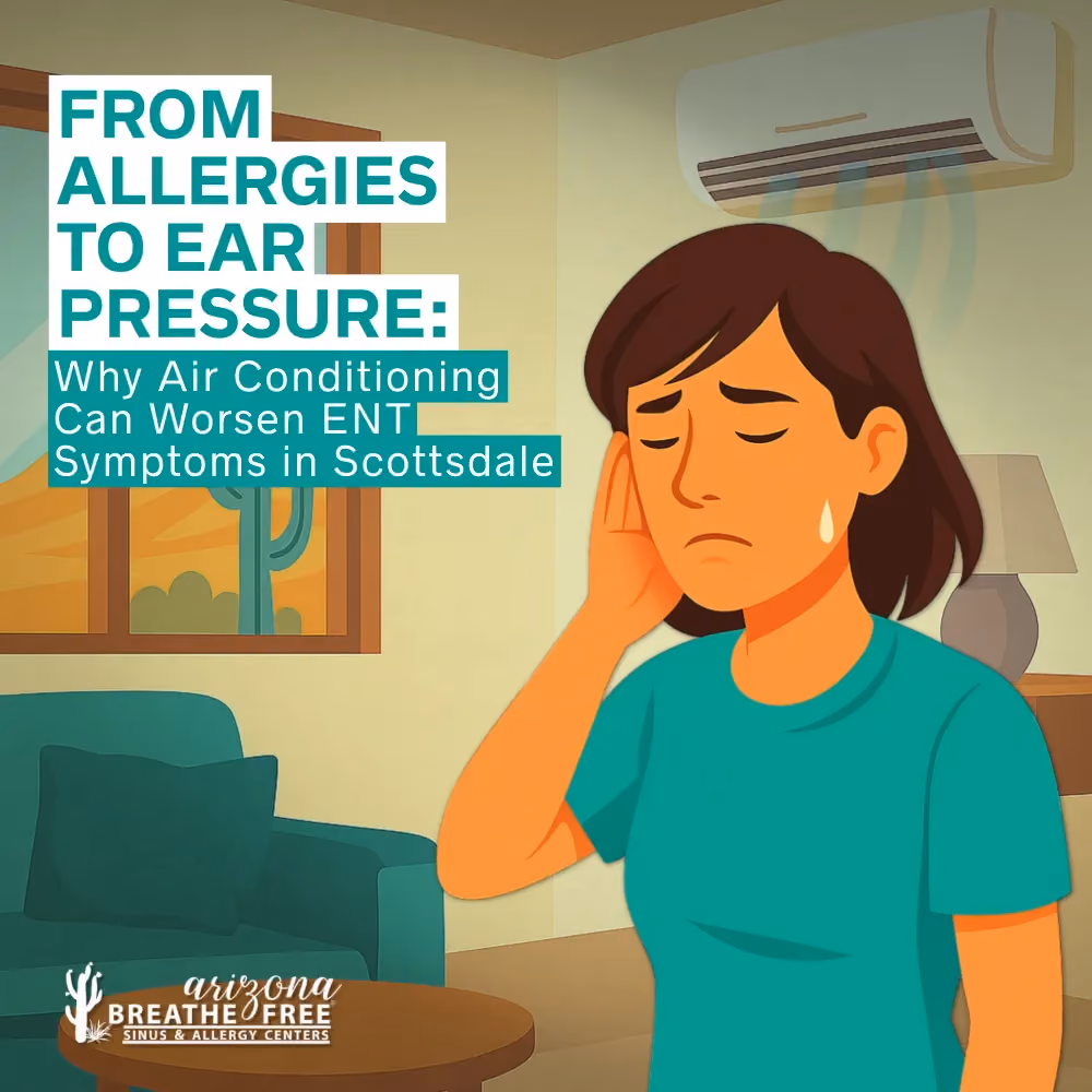 From Allergies to Ear Pressure: How Scottsdale’s Air Conditioning Affects ENT Health