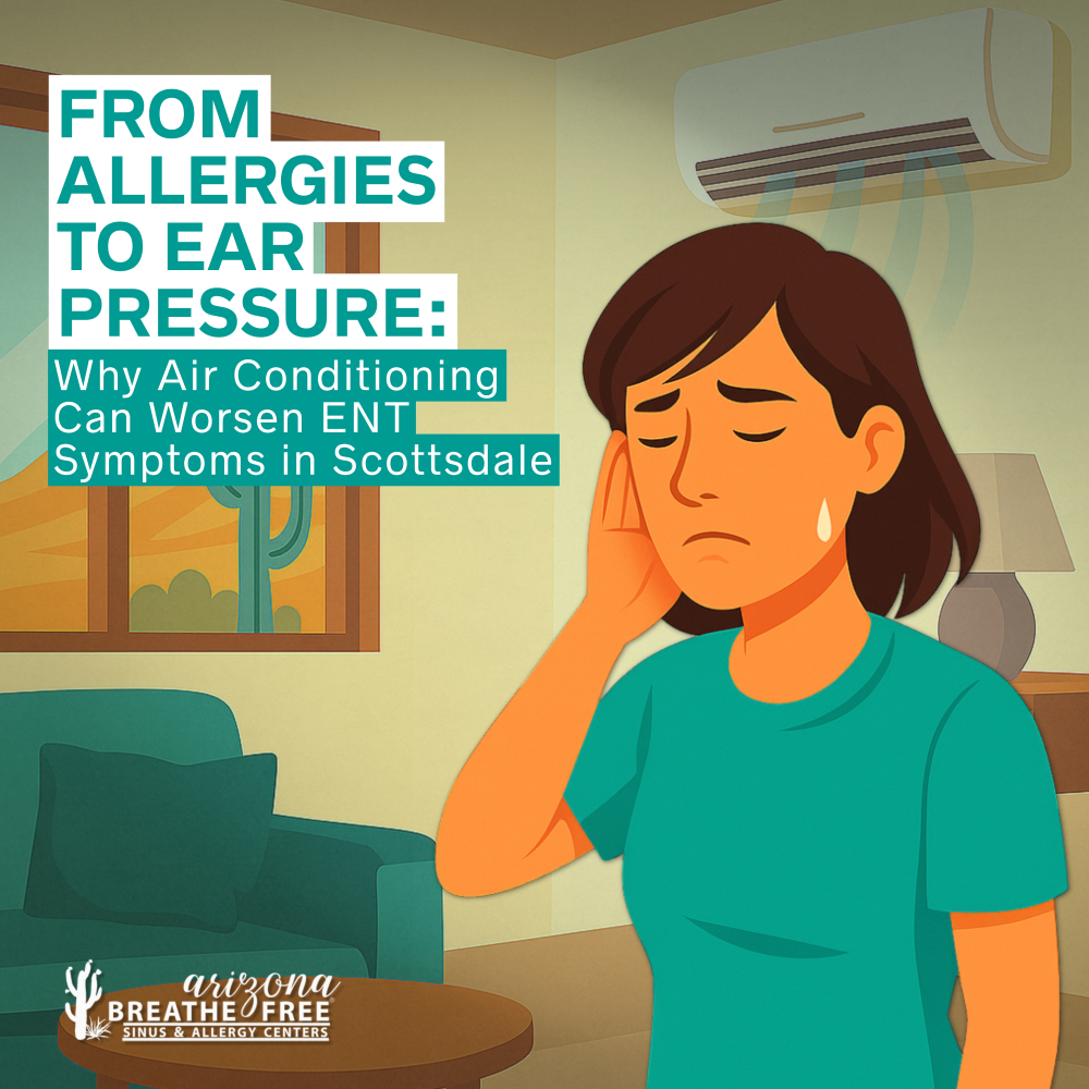 From Allergies to Ear Pressure: How Scottsdale’s Air Conditioning Affects ENT Health