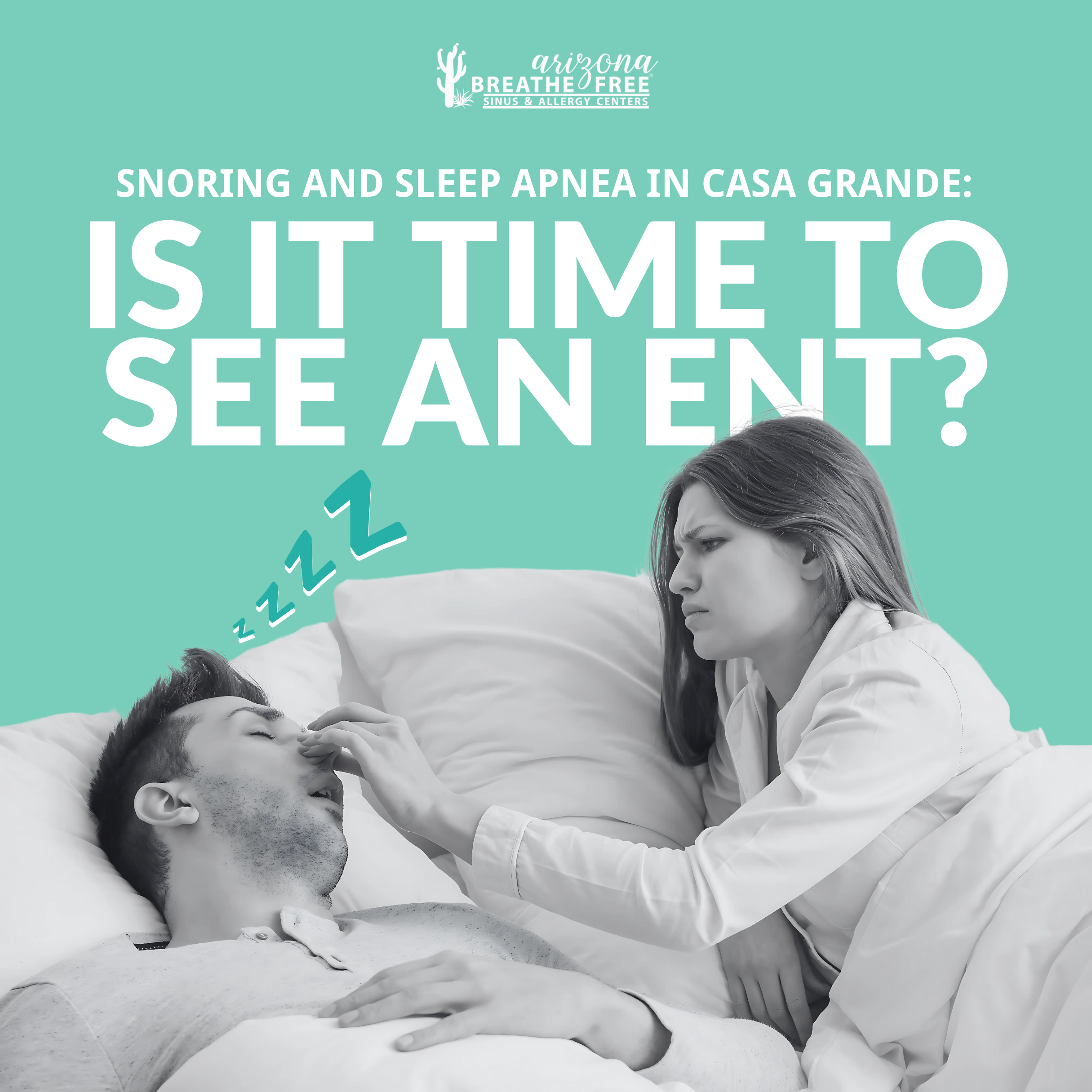 Snoring and Sleep Apnea in Casa Grande: Is It Time to See an ENT?