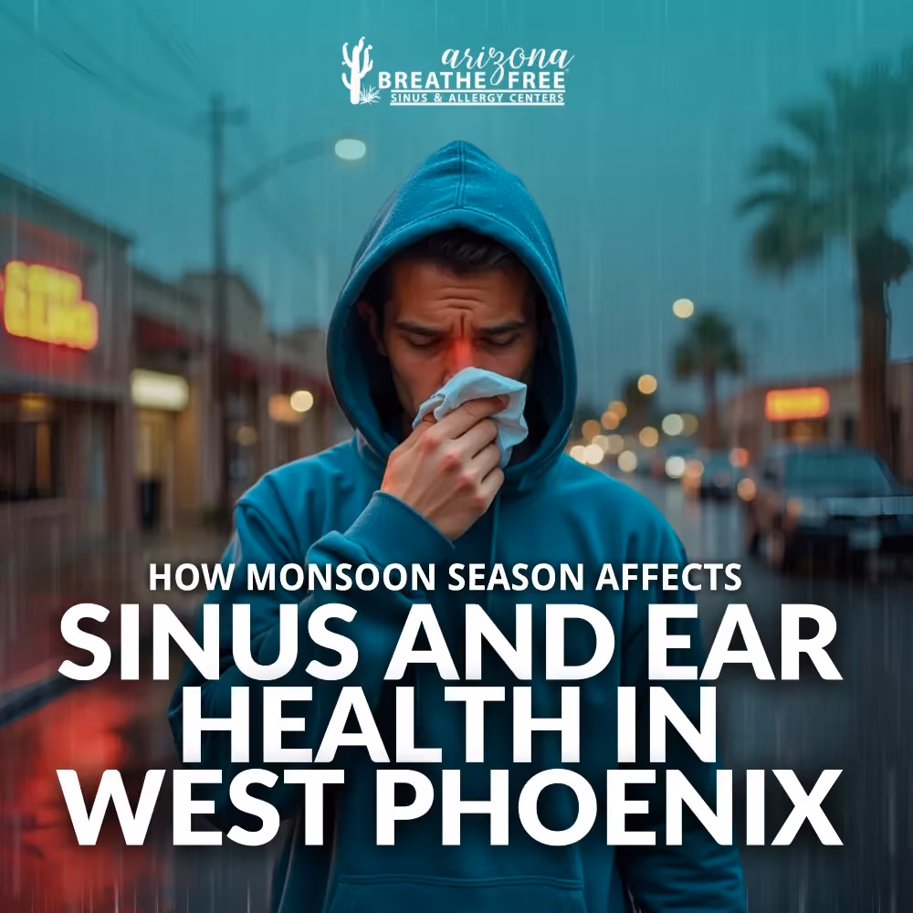 How Monsoon Season Affects Sinus and Ear Health in West Phoenix, AZ