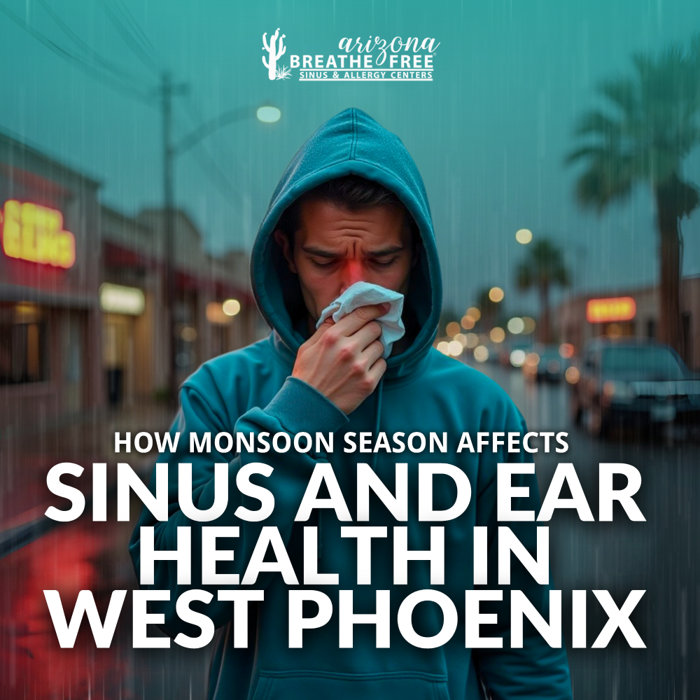 How Monsoon Season Affects Sinus and Ear Health in West Phoenix, AZ