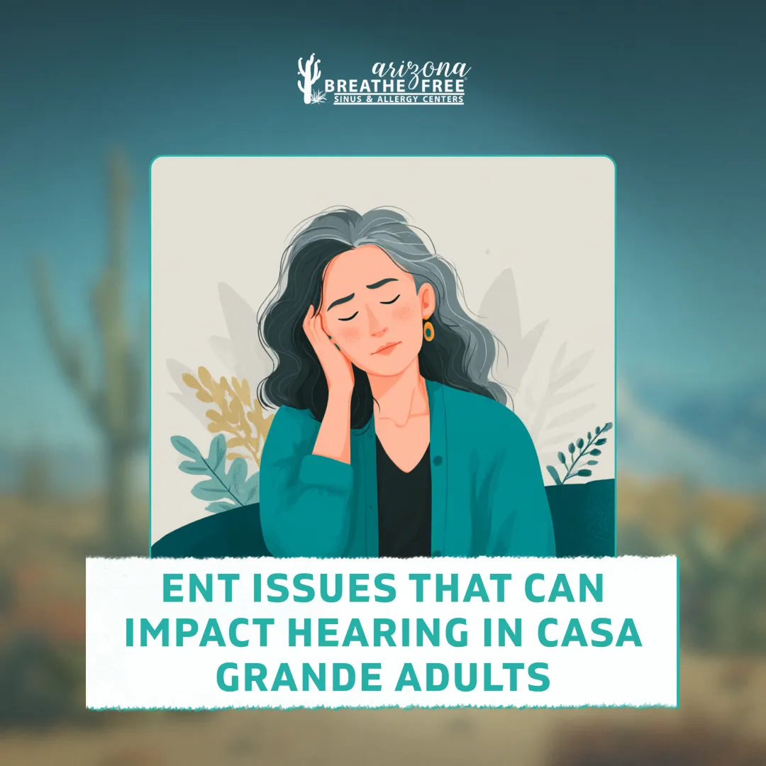 ENT Issues That Can Impact Hearing in Casa Grande Adults