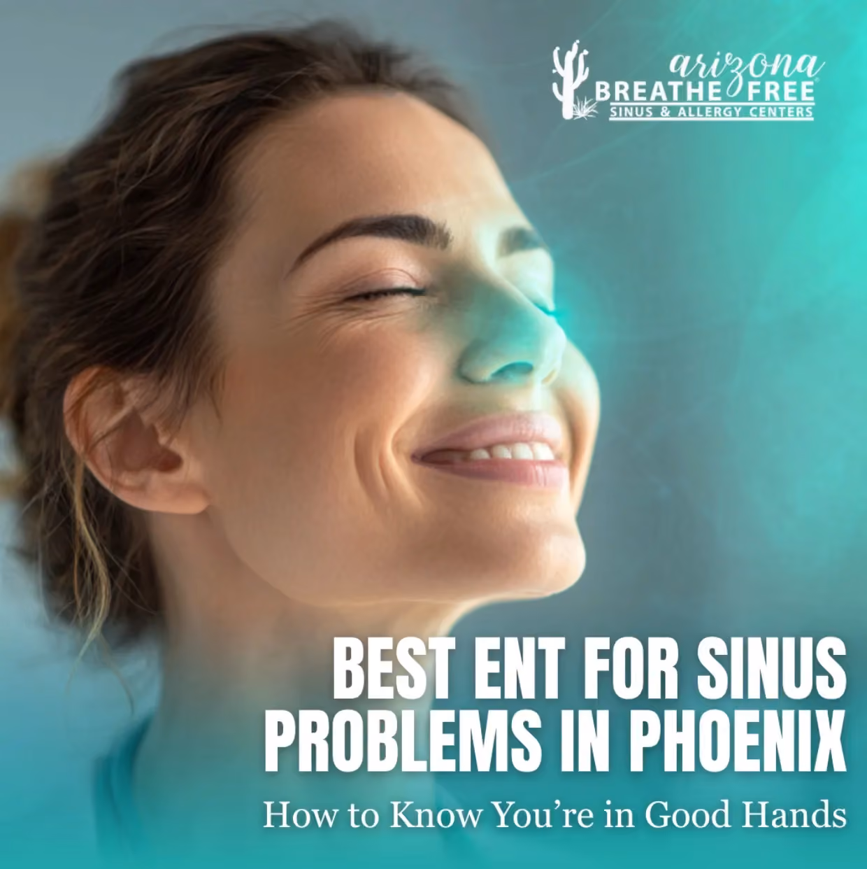 Best ENT for Sinus Problems in Phoenix: How to Know You’re in Good Hands