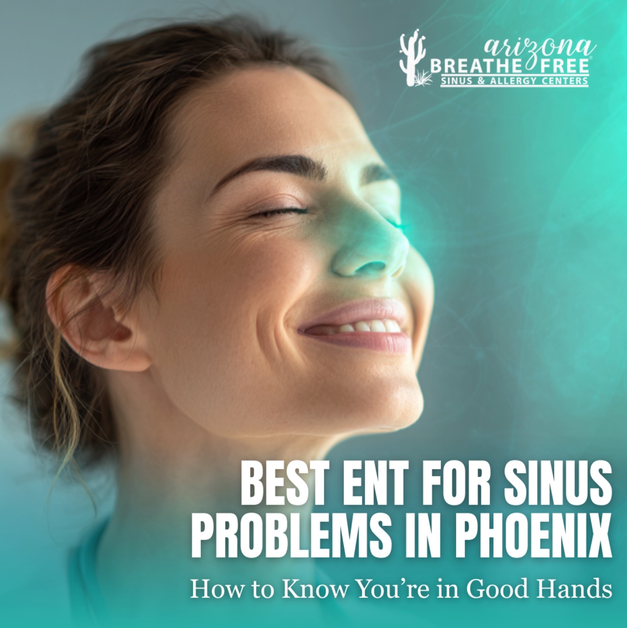 Best ENT for Sinus Problems in Phoenix: How to Know You’re in Good Hands