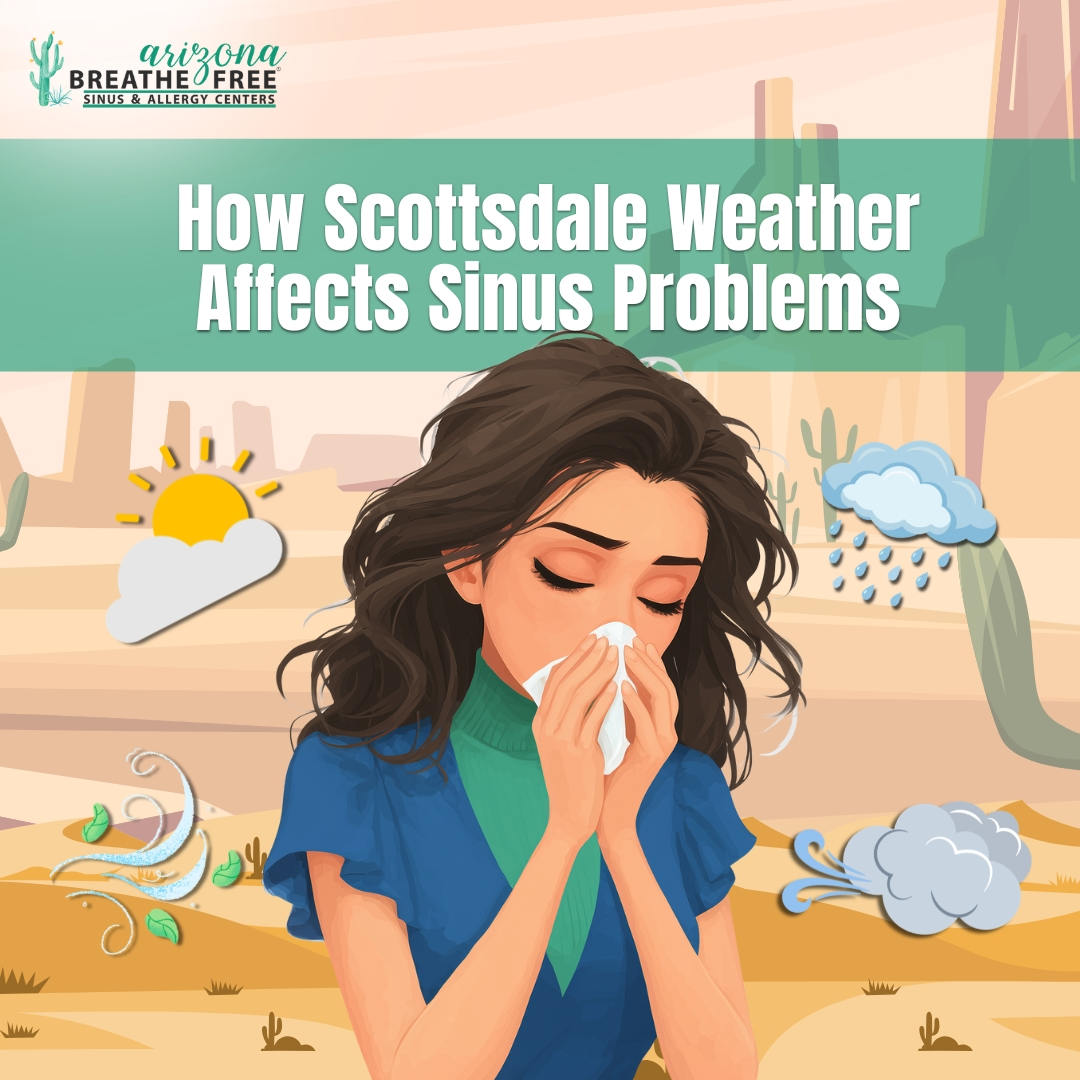 How Scottsdale Weather Affects Sinus Problems