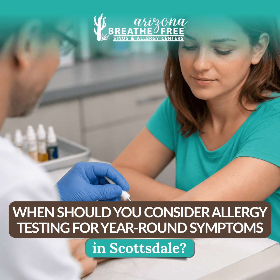 When Should You Consider Allergy Testing for Year-Round Symptoms in Scottsdale?