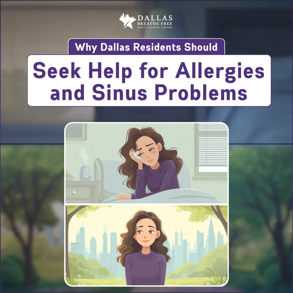 Why Dallas Residents Should Seek Help for Allergies and Sinus Problems