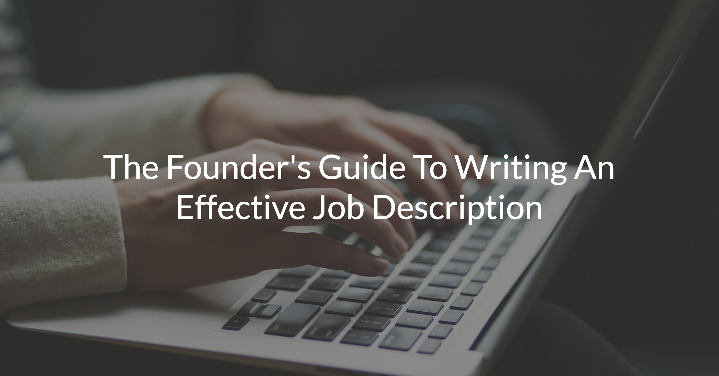 The Founders Guide To Writing A Job Description