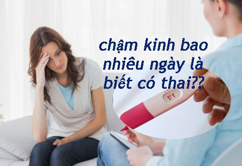 Chậm kinh mấy ngày thì có thai?