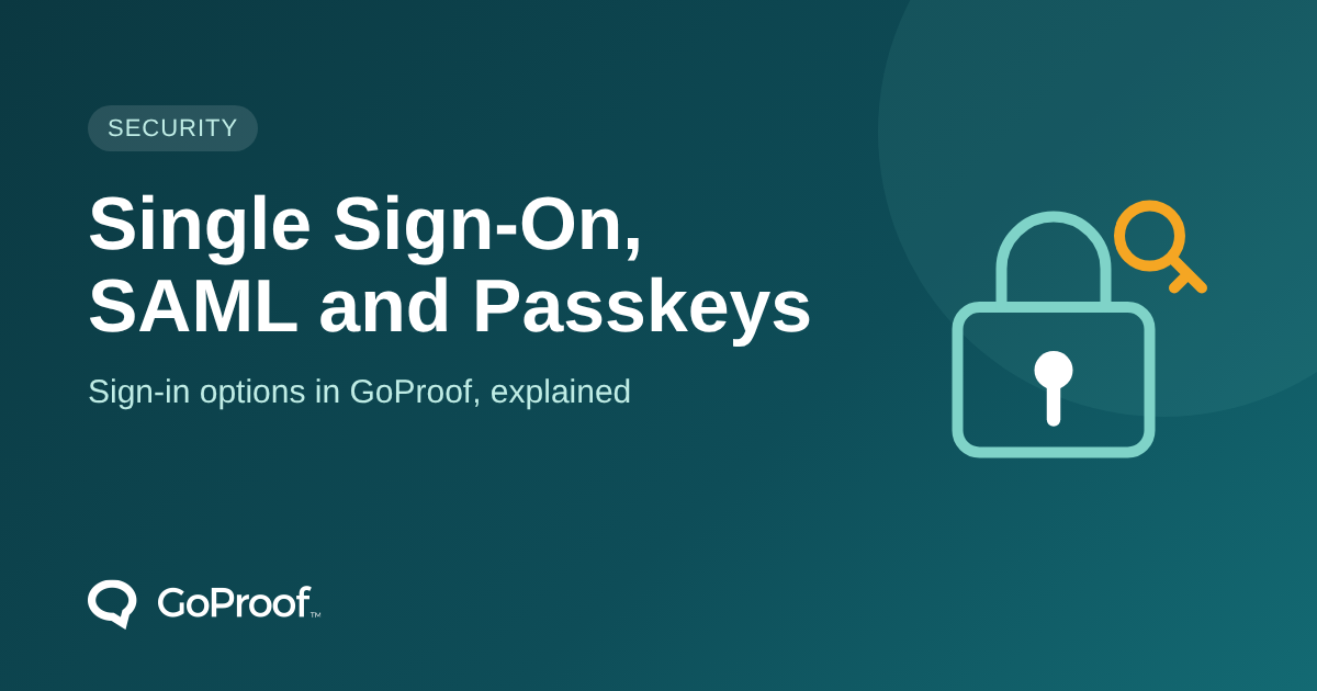 Single sign-on, SAML and passkeys in GoProof, shown with a padlock and key